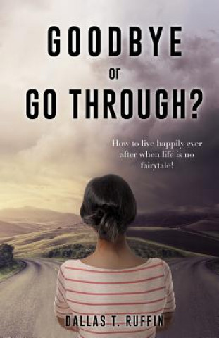 Livre Goodbye or Go Through? Dallas T. Ruffin