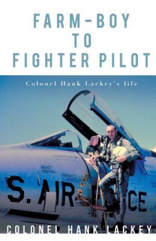 Carte Farm-Boy to Fighter Pilot Colonel Hank Lackey