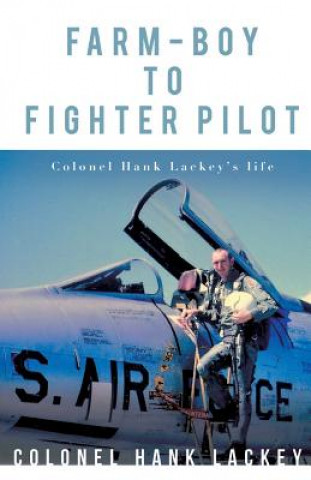 Book Farm-Boy to Fighter Pilot Colonel Hank Lackey