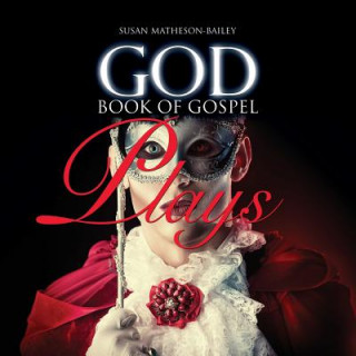 Buch God Book of Gospel Plays Susan J. Matheson-Bailey