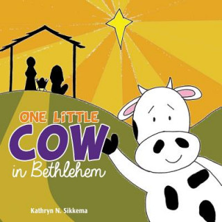 Carte One Little Cow in Bethlehem Kathryn N Sikkema