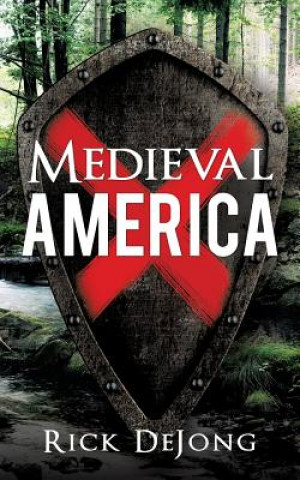 Książka Medieval America Rick Dejong