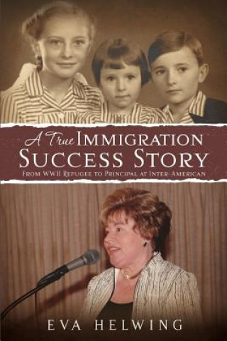 Könyv True Immigration Success Story Eva Helwing