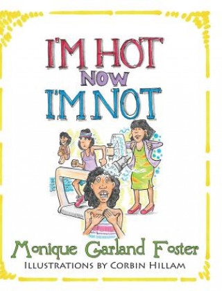 Könyv I'm Hot, Now I'm Not By Monique R. Foster