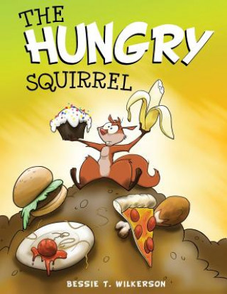 Książka Hungry Squirrel Bessie Wilkerson