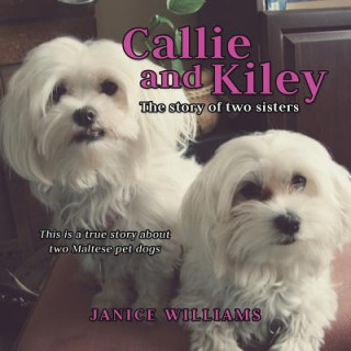 Kniha Callie and Kiley Janice Williams