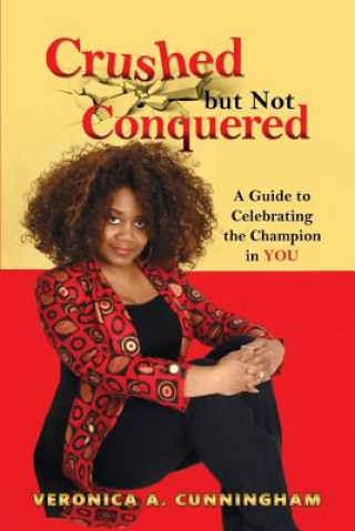 Carte Crushed but Not Conquered Veronica a. Cunningham