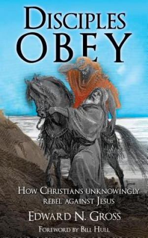 Knjiga Disciples OBEY Edward N. Gross
