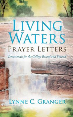 Kniha Living Waters Prayer Letters Lynne C. Granger