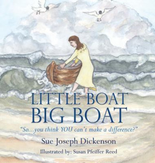 Kniha Little Boat Big Boat Sue Joseph Dickenson