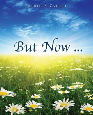 Knjiga But Now ... Patricia Zahler