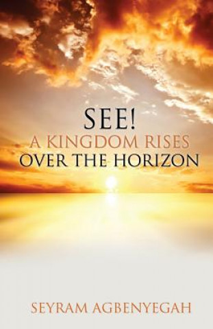 Carte See! a Kingdom Rises Over the Horizon Seyram Agbenyegah