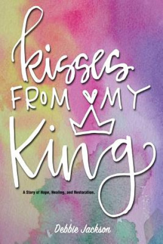 Kniha Kisses From My King Debbie Jackson