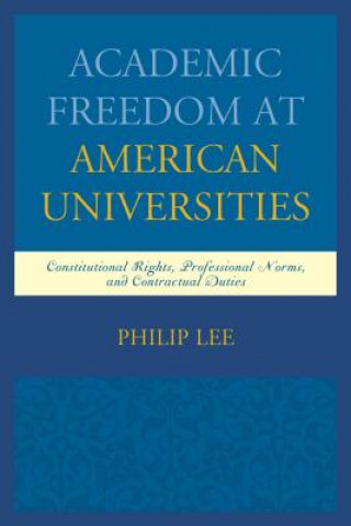 Book Academic Freedom at American Universities Philip Lee