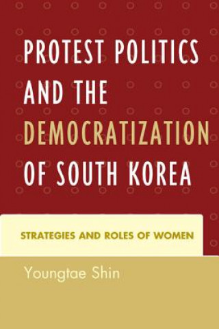 Carte Protest Politics and the Democratization of South Korea Youngtae Shin