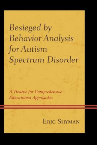 Książka Besieged by Behavior Analysis for Autism Spectrum Disorder Eric Shyman