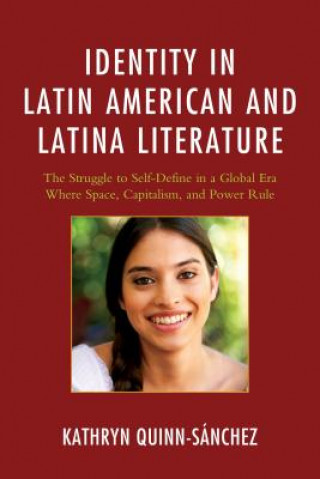 Carte Identity in Latin American and Latina Literature Kathryn Quinn-Sanchez