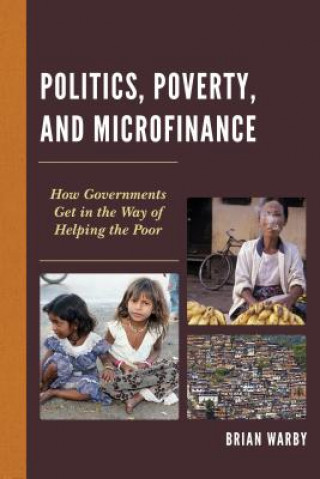 Könyv Politics, Poverty, and Microfinance Brian Warby