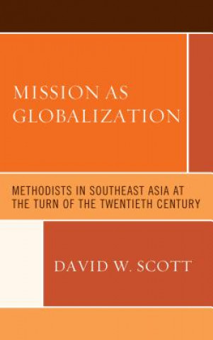 Könyv Mission as Globalization David W. Scott
