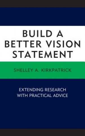 Βιβλίο Build a Better Vision Statement Shelley A. Kirkpatrick