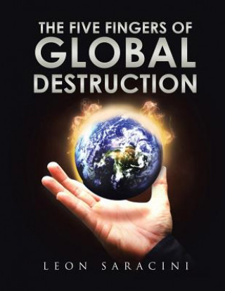 Kniha Five Fingers of Global Destruction Leon Saracini