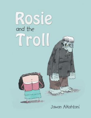 Könyv Rosie and the Troll Jawan Alkahtani
