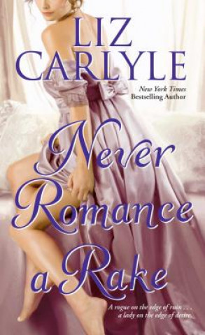 Kniha Never Romance a Rake Liz Carlyle