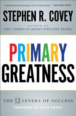 Книга Primary Greatness: The 12 Levers of Success Stephen R. Covey