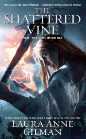 Książka Shattered Vine: Book Three of the V Laura Anne Gilman