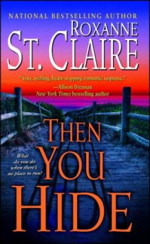 Könyv Then You Hide Roxanne St Claire