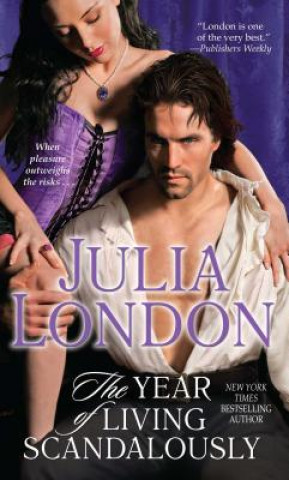 Kniha The Year of Living Scandalously Julia London