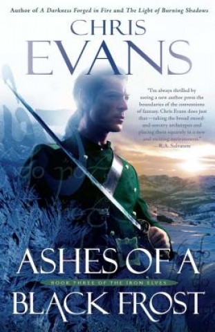 Carte Ashes of a Black Frost: Podbook Three of the Iron Elves Chris Evans