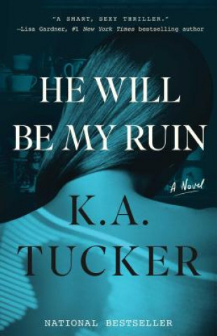 Książka He Will Be My Ruin K. A. Tucker