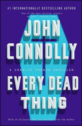 Kniha Every Dead Thing: A Charlie Parker Thriller John Connolly