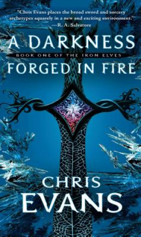 Könyv A Darkness Forged in Fire: Book One of the Iron Elves Chris Evans