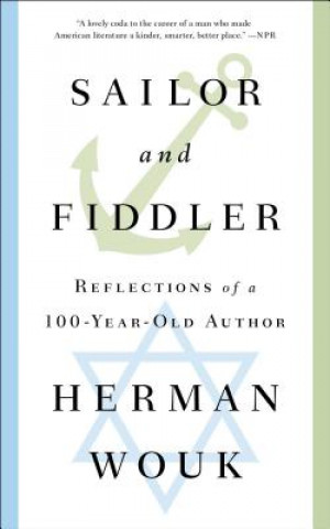 Kniha Sailor and Fiddler: Reflections of a 100-Year-Old Author Herman Wouk