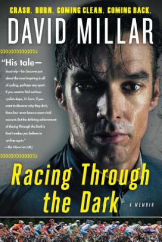 Könyv Racing Through the Dark: Crash, Burn, Coming Clean, Coming Back David Millar
