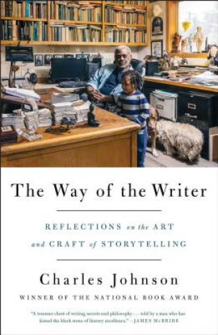 Kniha The Way of the Writer: Reflections on the Art and Craft of Storytelling Charles Johnson