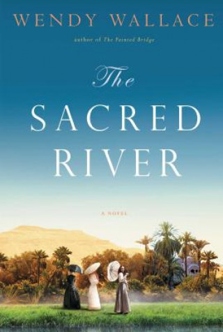 Carte The Sacred River Wendy Wallace