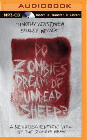 Digital Do Zombies Dream of Undead Sheep?: A Neuroscientific View of the Zombie Brain Bradley Voytek