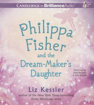 Hanganyagok Philippa Fisher and the Dream-Maker's Daughter Liz Kessler