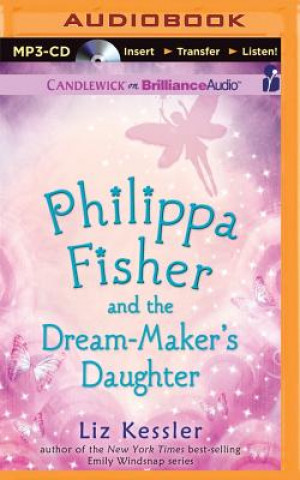 Digital Philippa Fisher and the Dream-Maker's Daughter Liz Kessler