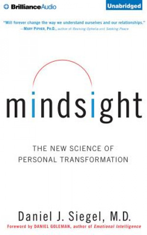 Аудио Mindsight: The New Science of Personal Transformation Daniel J. Siegel
