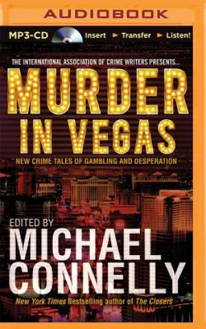 Digital Murder in Vegas: New Crime Tales of Gambling and Desperation Michael Connelly