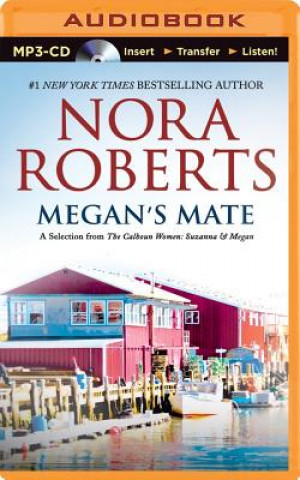 Digital Megan's Mate: A Selection from the Calhoun Women: Suzanna & Megan Nora Roberts