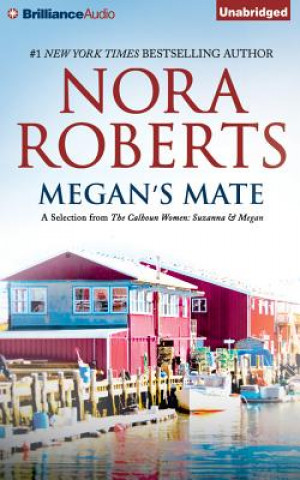 Audio Megan's Mate: A Selection from the Calhoun Women: Suzanna & Megan Nora Roberts