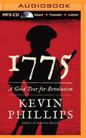 Digital 1775: A Good Year for Revolution Kevin Phillips