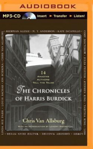 Digital The Chronicles of Harris Burdick: 14 Amazing Authors Tell the Tales Chris Van Allsburg