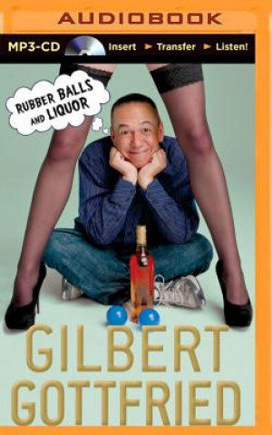 Digital Rubber Balls and Liquor Gilbert Gottfried