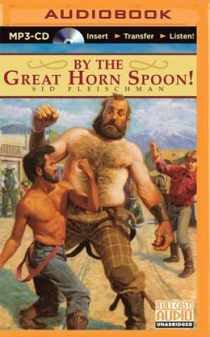 Hanganyagok By the Great Horn Spoon! Sid Fleischman